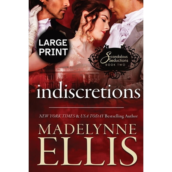Scandalous Seductions (Large Print) Indiscretions: A Regency Romance (Large Print), Book 2, (Paperback)