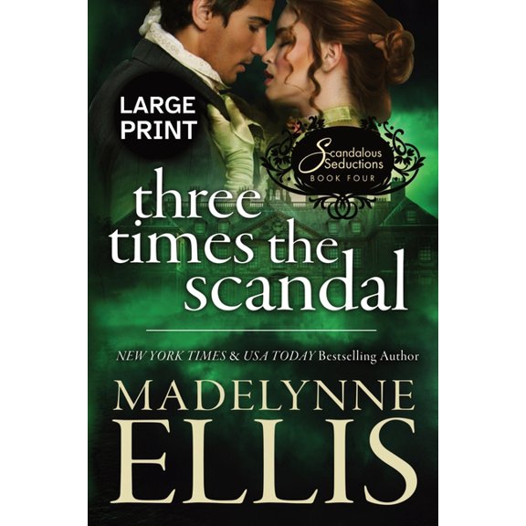 Scandalous Seductions (Large Print) Three Times the Scandal: A Regency Romance (Large Print), Book 4, (Paperback)