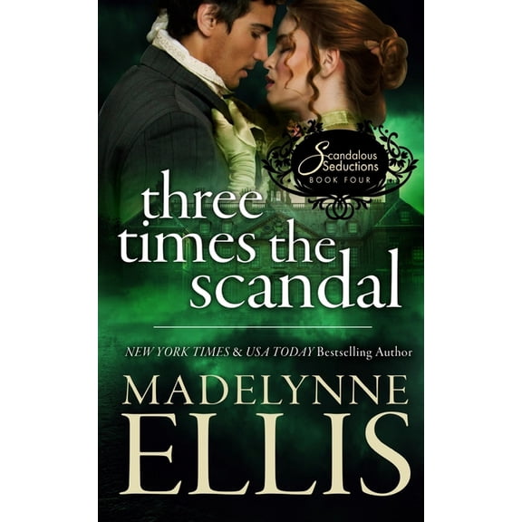 Three Times the Scandal Scandalous Seductions Volume 4 Paperback 1512113298 9781512113297 Madelynne Ellis