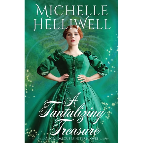 Scandalous Spinsters A Tantalizing Treasure: A Scandalous Spinster Novel, Book 3, (Paperback)