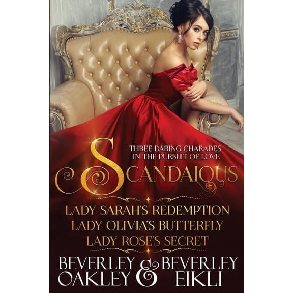 Scandalous: Three Daring Charades in the Pursuit of Love, (Paperback)