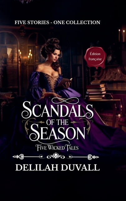 Scandals of the Season - French Scandals of the Season - Five Wicked Tales - Édition française - Books 1 - 5, (Paperback)