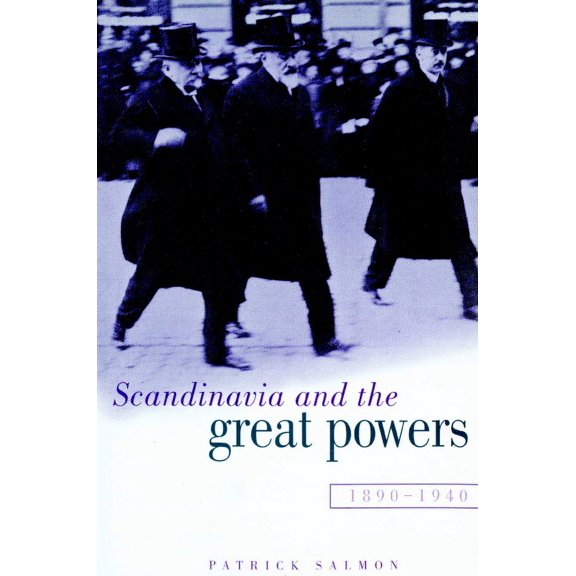 Scandinavia and the Great Powers 1890 1940, (Paperback)