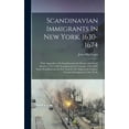 thumbnail image 1 of Scandinavian Immigrants In New York, 1630-1674: With Appendices On Scandinavians In Mexico And South America, 1532-1640,, (Hardcover), 1 of 1
