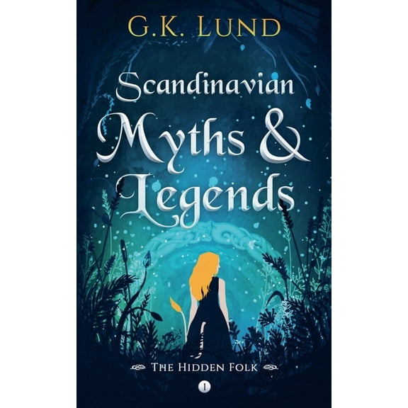 Scandinavian Myths and Legends The Hidden Folk, Book 1, (Paperback)