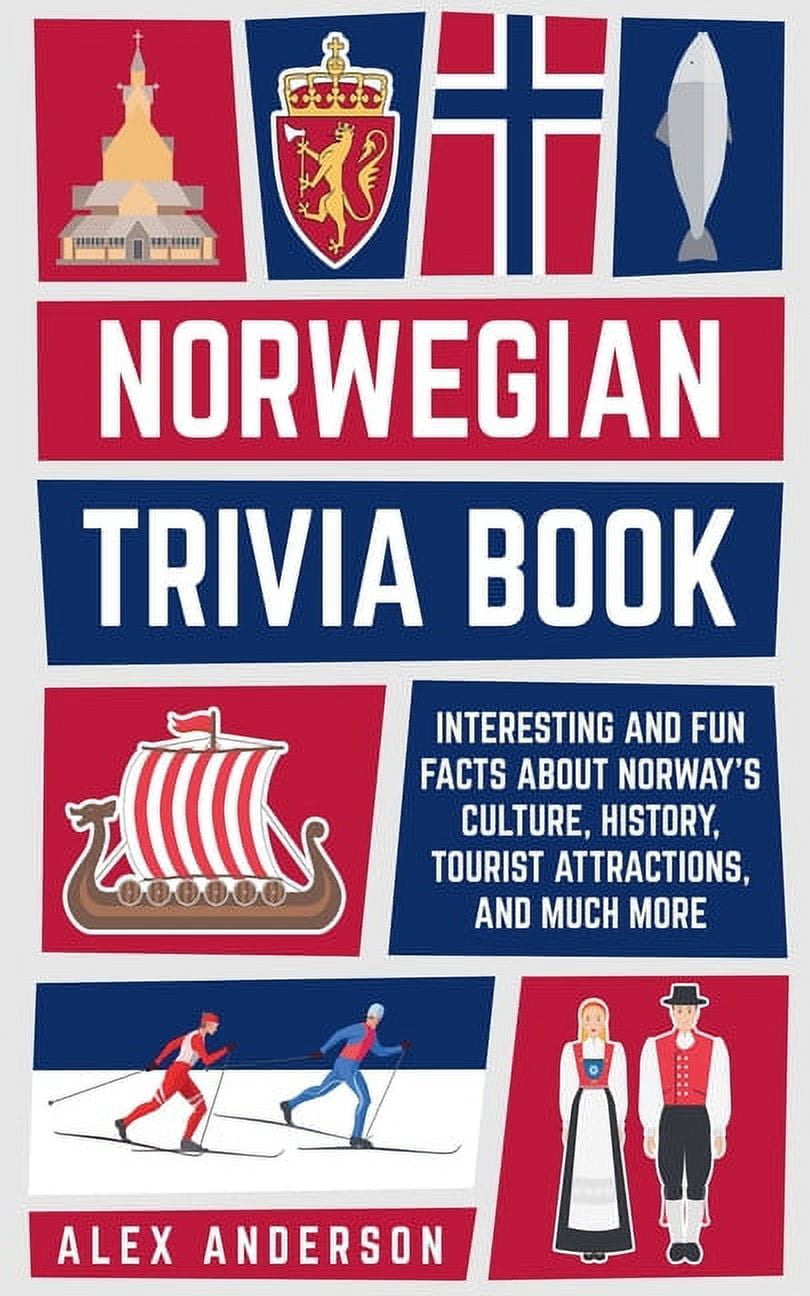 Scandinavian Trivia Books Norwegian Trivia Book: Interesting and Fun Facts About Norwegian Culture, History, Tourist Attractions, and Much More, Book 3, (Paperback)