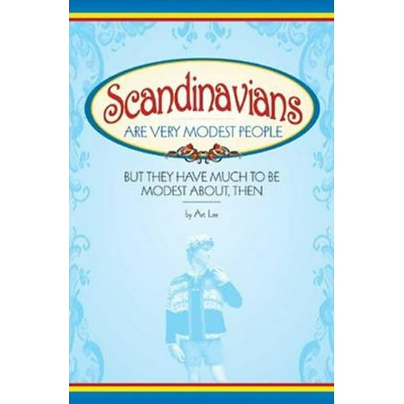 Pre-Owned Scandinavians Are Very Modest People: But They Have Much to Be Modest About, Then (Paperback) 1591930928 9781591930921