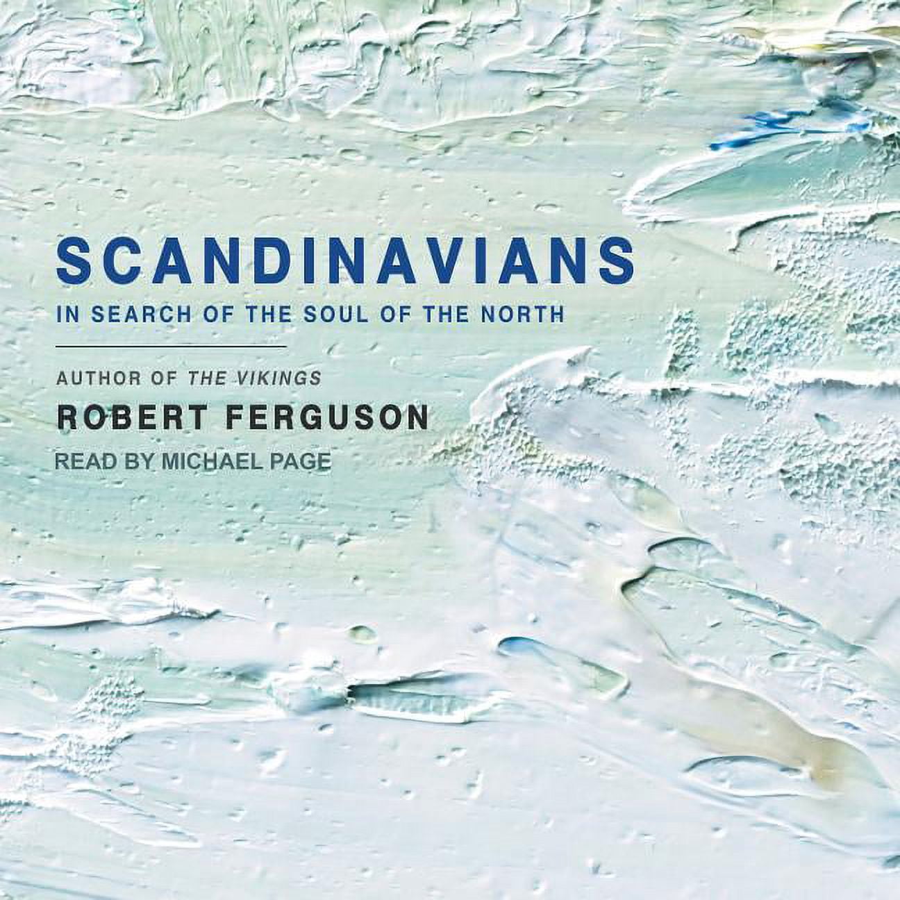 Scandinavians: In Search of the Soul of the North (Audiobook)