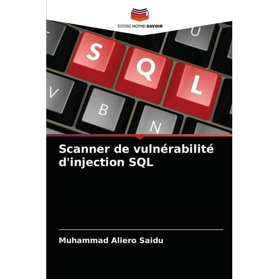 Scanner de vulnérabilité d'injection SQL (Paperback)