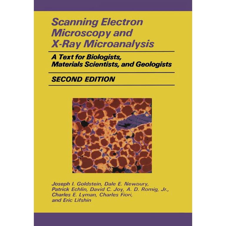 Scanning Electron Microscopy and X-Ray Microanalysis: A Text for