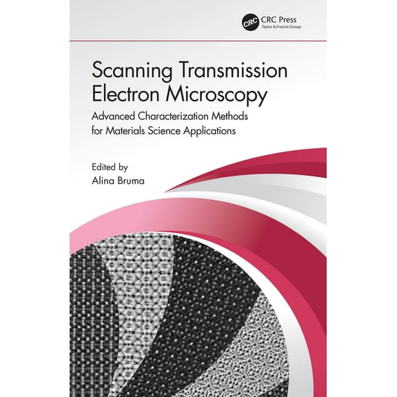 Scanning Transmission Electron Microscopy: Advanced Characterization Methods for Materials Science Applications, (Paperback)