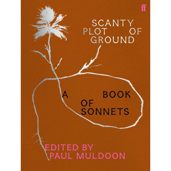 Scanty Plot of Ground: A Book of Sonnets, (Paperback)