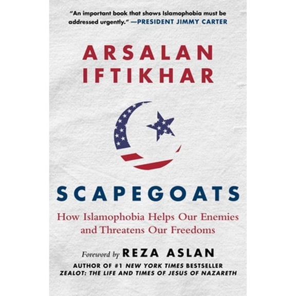 Pre-Owned Scapegoats: How Islamophobia Helps Our Enemies and Threatens Our Freedoms (Hardcover) 1510705759 9781510705753