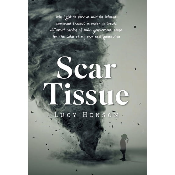 Tissue Fight Scar Tissue: My Fight to Survive Multiple Intense Compound Traumas ...