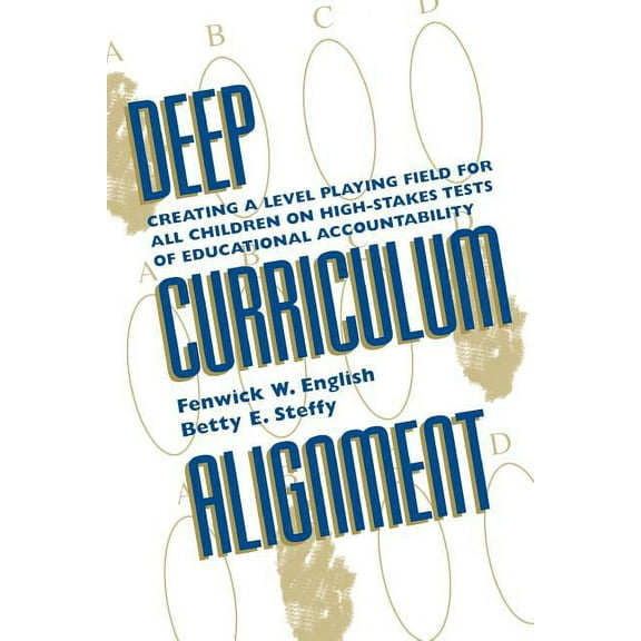 Scarecrow Education Book Deep Curriculum Alignment: Creating a Level Playing Field for All Children on High-Stakes Tests of Accountability, (Paperback)