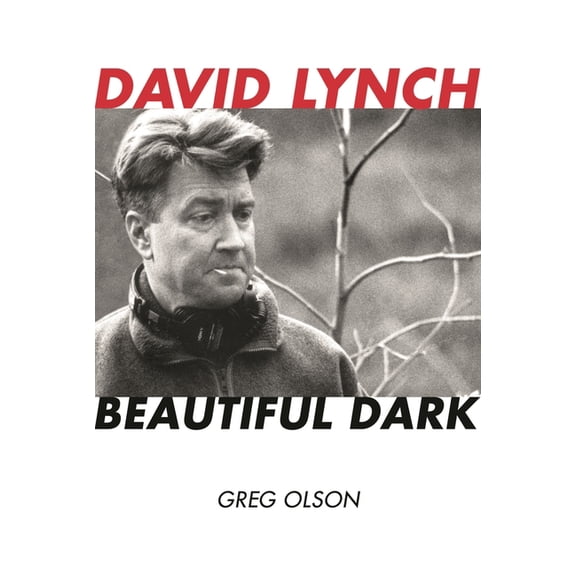 Scarecrow Filmmakers David Lynch: Beautiful Dark, Book 126, (Paperback)
