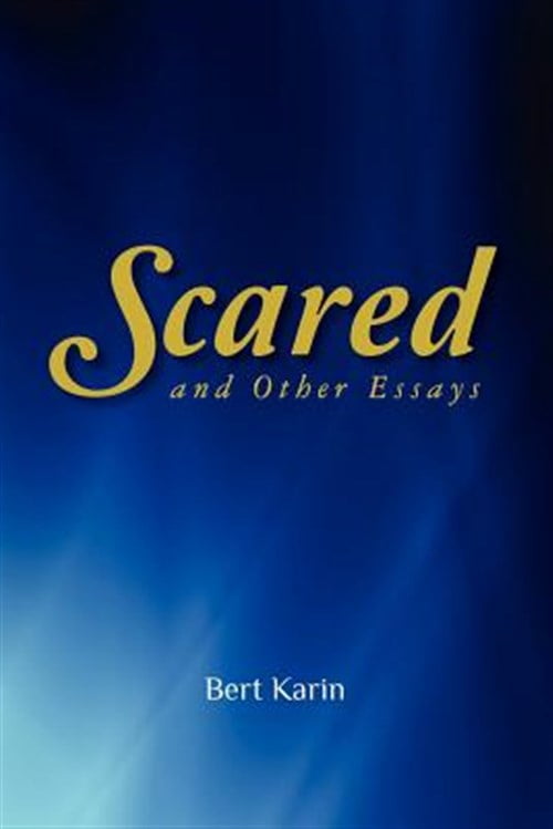 Scared : And Other Essays