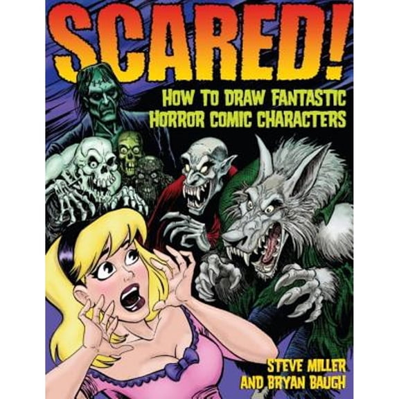 Pre-Owned Scared!: How to Draw Fantastic Horror Comic Characters (Paperback) 0823016641 9780823016648