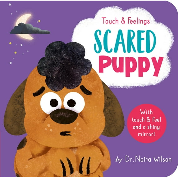Scared Puppy: Touch and Feelings: With Touch & Feel and a Shiny Mirror!, (Board Book)