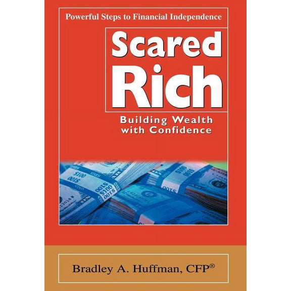 Scared Rich: Building Wealth with Confidence, (Hardcover)
