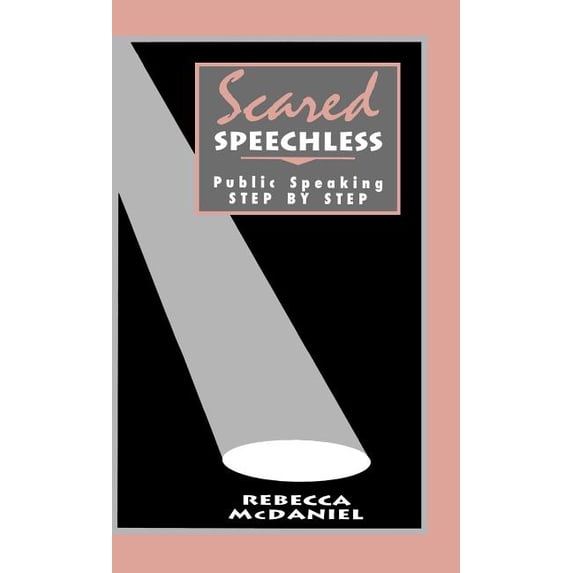 Scared Speechless: Public Speaking Step by Step, (Hardcover)