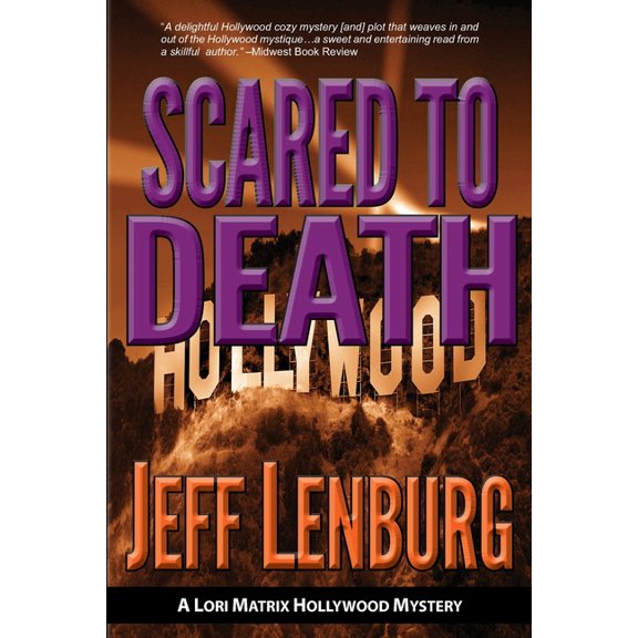 Scared to Death: A Lori Matrix Hollywood Mystery Paperback