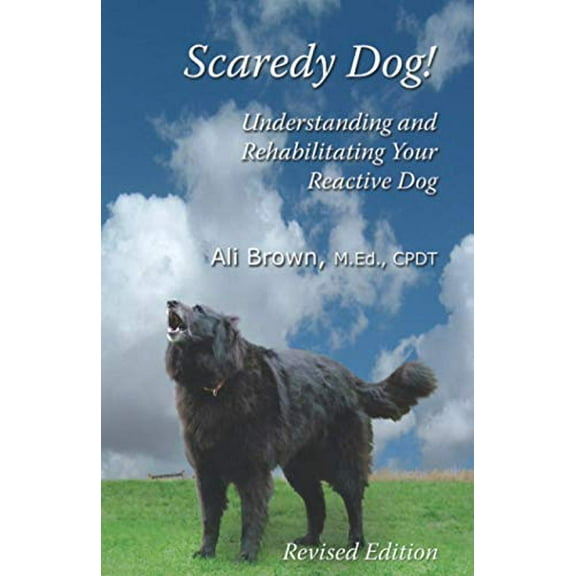 Pre-Owned Scaredy Dog: Understanding and Rehabilitating Your Reactive Dog (Paperback) 0976641402 9780976641407