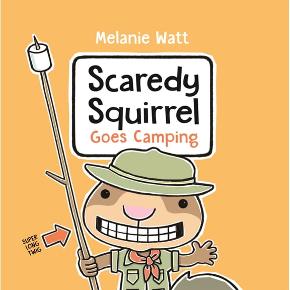 Scaredy Squirrel Scaredy Squirrel Goes Camping, (Hardcover)