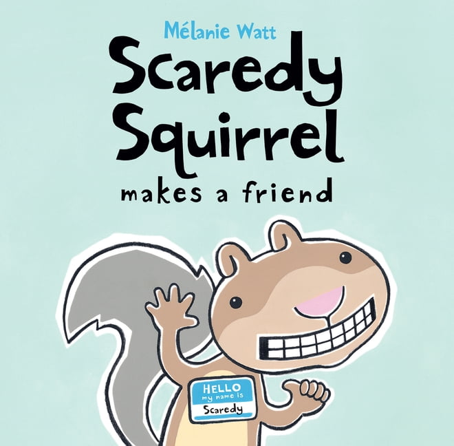 Scaredy Squirrel Scaredy Squirrel Makes a Friend, (Hardcover)