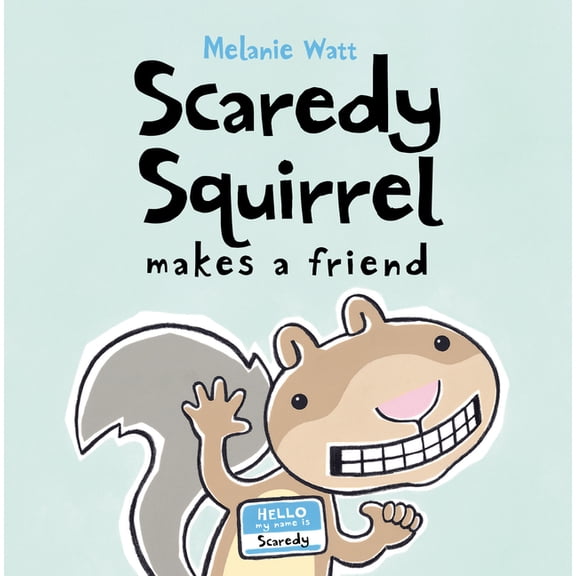 Scaredy Squirrel Scaredy Squirrel Makes a Friend, (Paperback)