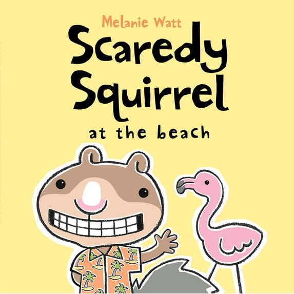 Scaredy Squirrel Scaredy Squirrel at the Beach, (Hardcover)