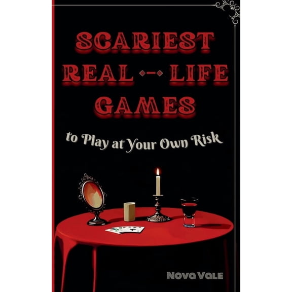 Scariest Real-Life Games to Play at Your Own Risk, (Paperback)