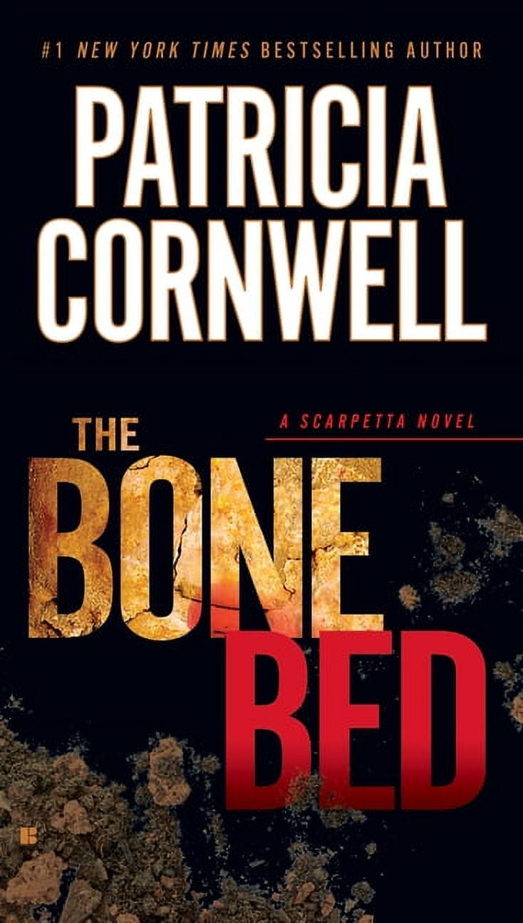 PATRICIA CORNWELL Scarpetta The Bone Bed, Book 20, (Paperback)