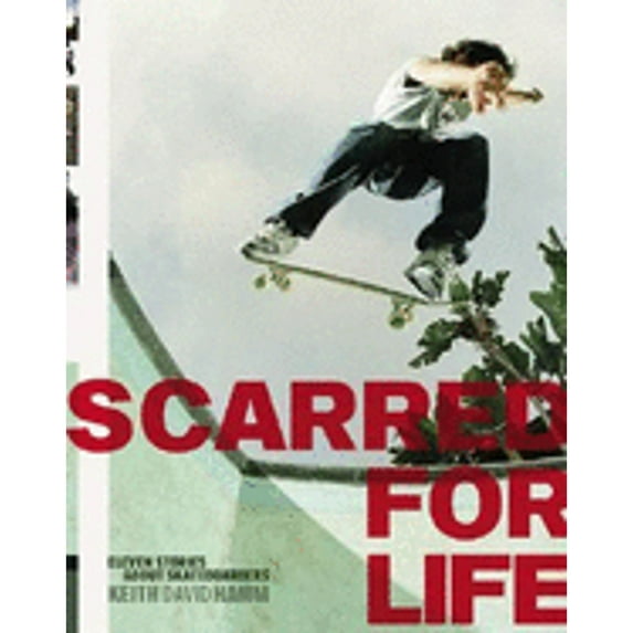 Pre-Owned Scarred for Life : Eleven Stories about Skateboarders (Paperback) 9780811840538