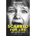 thumbnail image 1 of Scarred for Life: The Cry Of Hope, (Hardcover), 1 of 1