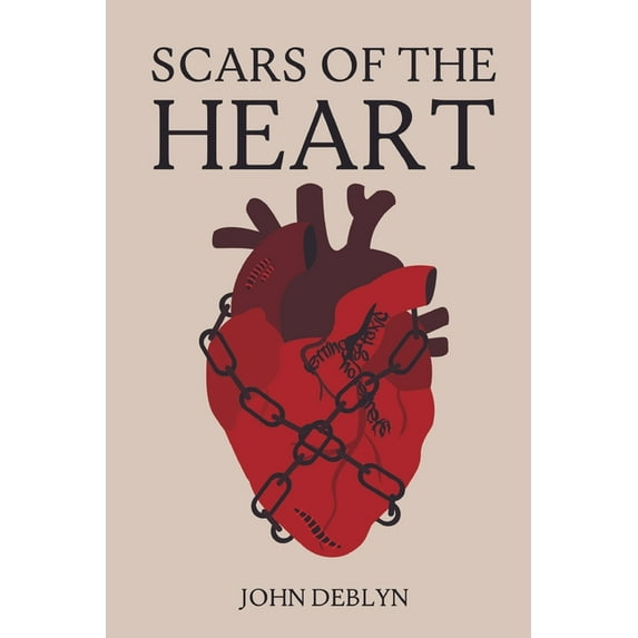 Scars Of The Heart (Paperback) by John Deblyn