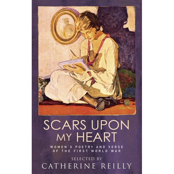 Pre-Owned Scars Upon My Heart: Women's Poetry and Verse of the First World War Paperback