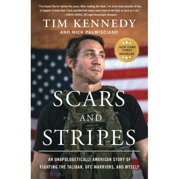 Scars and Stripes: An Unapologetically American Story of Fighting the Taliban, Ufc Warriors, and Myself, (Paperback)