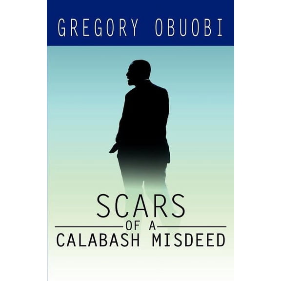 Scars of a Calabash Misdeed (Paperback)
