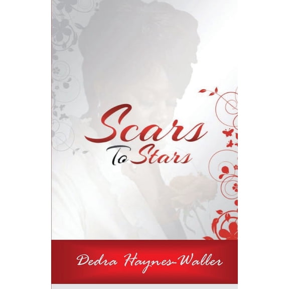 Scars to Stars  Paperback  162407216X 9781624072161 Dedra Haynes-Waller