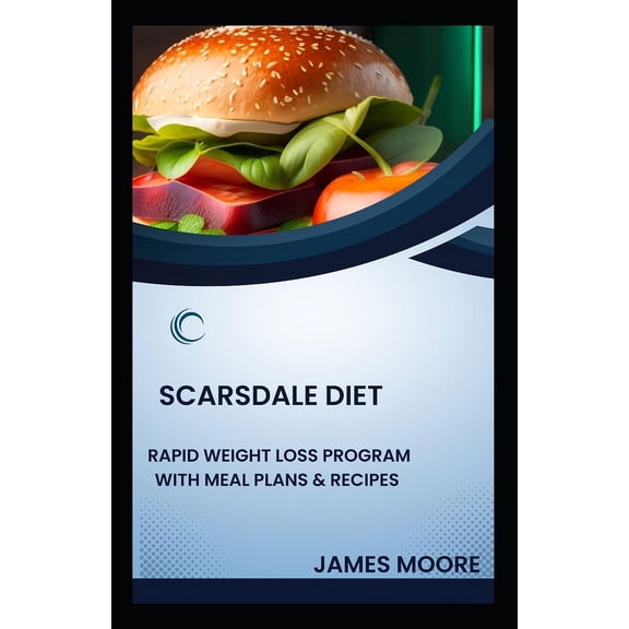 Scarsdale Diet: Rapid Weight Loss Program with Meal Plans & Recipes (Paperback)