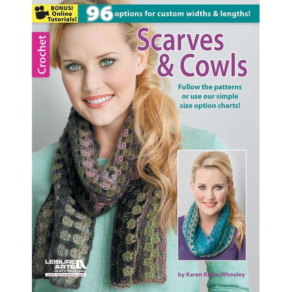Crochet Scarves & Cowls: 96 Options for Custom Widths & Lengths!; Bonus! Online Tutorials!, (Paperback)