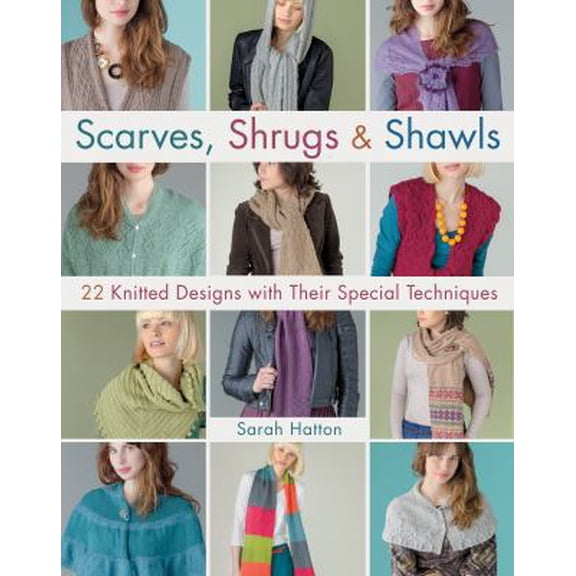 Pre-Owned Scarves, Shrugs & Shawls: 22 Knitted Designs with Their Special Techniques (Knit & Crochet) (Paperback) 1250024943 9781250024947