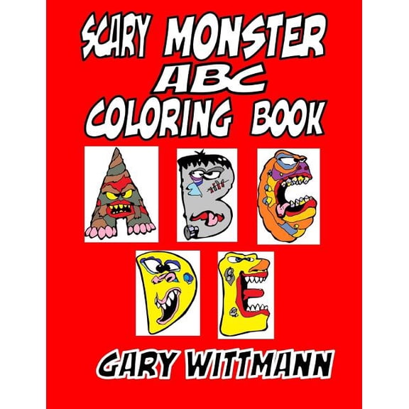 Scary Monster ABC Coloring Book: Mom Love Notes, Reading Monster Sayings, Lots of Coloring, (Paperback)