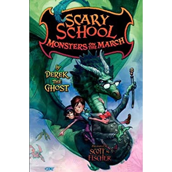 Pre-Owned Scary School: Monsters on the March (Hardcover) by Derek the Ghost