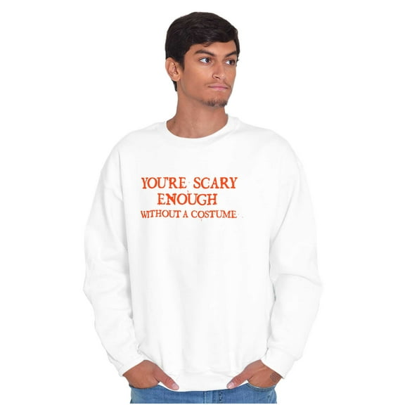 Scary Without A Costume Halloween Sweatshirt for Men or Women Brisco Brands S