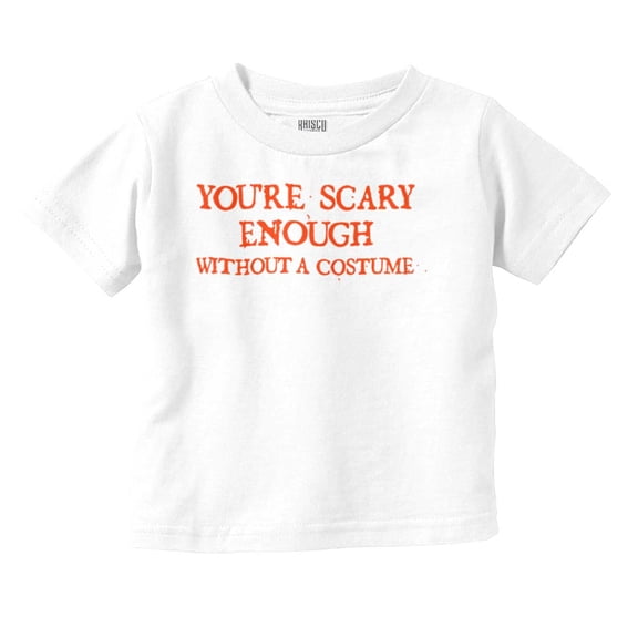 Scary Without A Costume Halloween Toddler Boy Girl T Shirt Infant Toddler Brisco Brands 5T