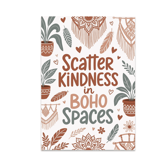 Scatter Kindness in Boho Spaces - Bohemian Decor Enthusiast - 13x19 Poster Print