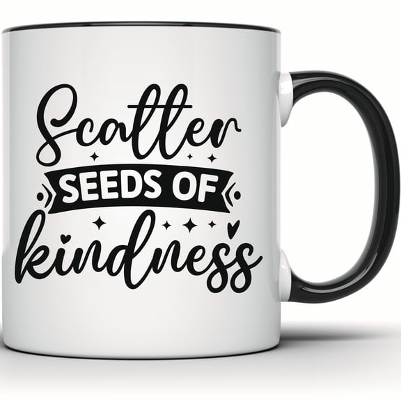 Scatter Seeds Of Kindness Inspirational Mug - Uplifting Motivational Quote Gift - Cute Heart Design - 11 Ounce Black Rim Handle Novelty Coffee Cup - WMUG1329-BLK