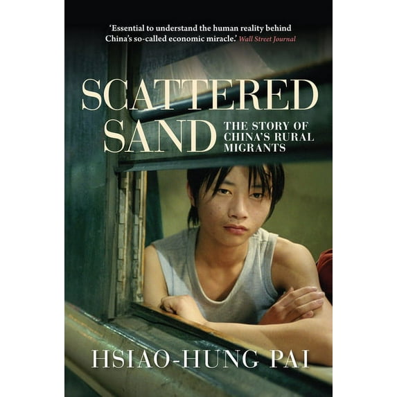 Scattered Sand: The Story of China's Rural Migrants, (Paperback)